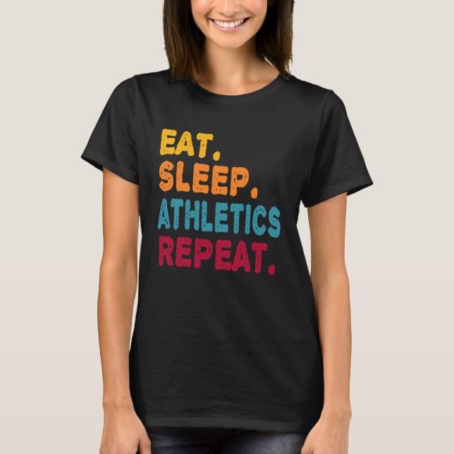 Camiseta Eat Sleep Athletics Repeat  Boys Men Women Sports  (Anverso)
