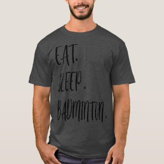 Camiseta Eat Sleep Badminton Badminton T