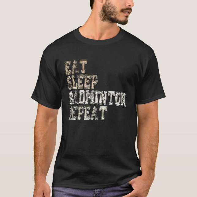 Camiseta Eat Sleep Badminton Repeat Badminton Player Saying (Anverso)