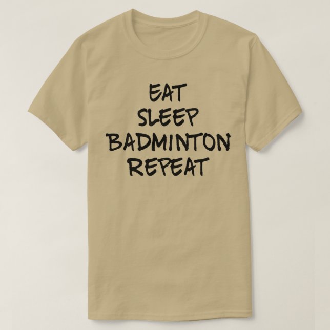 Camiseta Eat Sleep Badminton Repeat T 75 (Diseño del anverso)