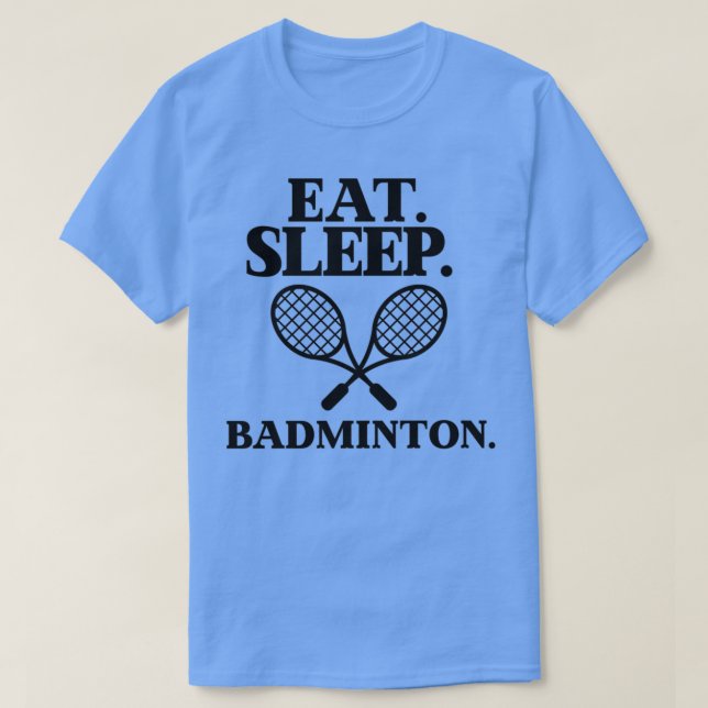 Camiseta Eat sleep badminton T 37 (Diseño del anverso)