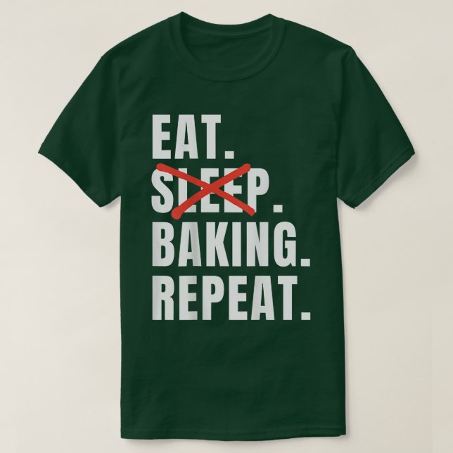 Camiseta Eat Sleep Baking Repeat Funny Baking Saying  (Diseño del anverso)