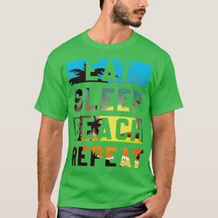 Camiseta Eat Sleep Beach Repetir vacaciones veraniegas Trop