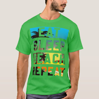 Camiseta Eat Sleep Beach Repetir vacaciones veraniegas Trop