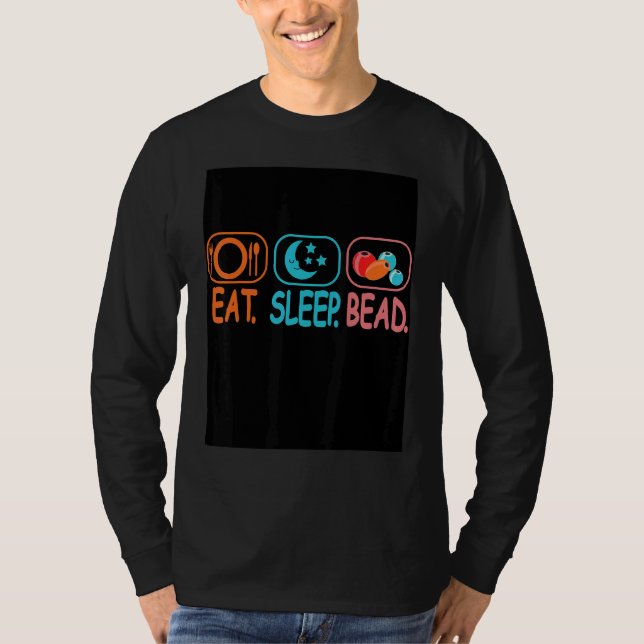 Camiseta Eat Sleep Bead Beadwork Hand Stitching Sewing Artw (Anverso)