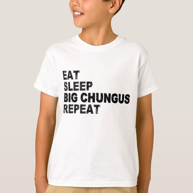 Camiseta Eat Sleep Big Chungus Repetir (Anverso)