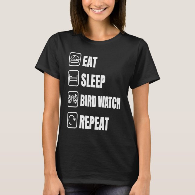 Camiseta Eat Sleep Bird Watch Repeat Bird Watching Bird (Anverso)