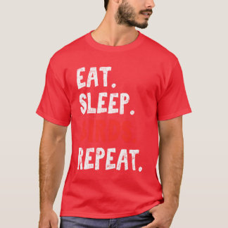 Camiseta Eat Sleep Birds Repetir Bird Lover Bird Ver Bi