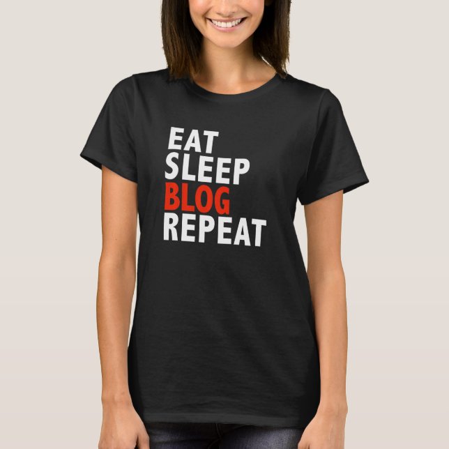 Camiseta Eat Sleep Blog Repetir al mejor escritor blogger (Anverso)