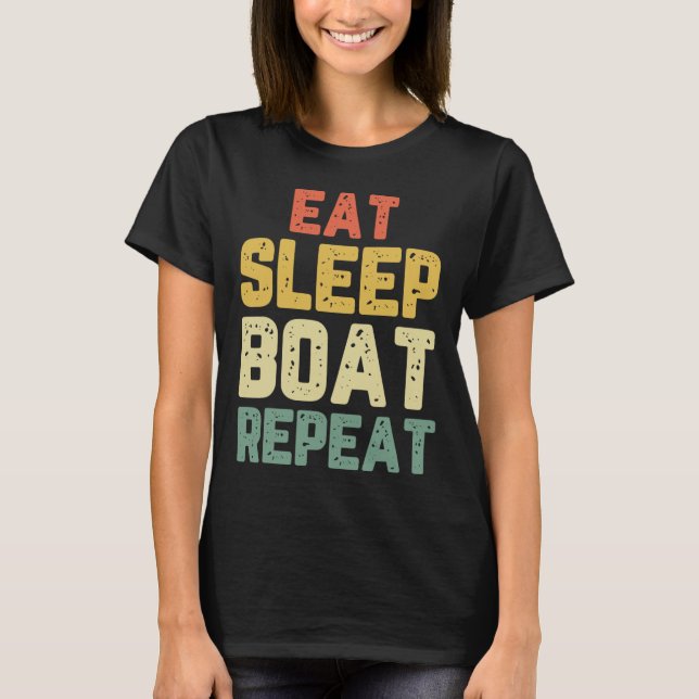 Camiseta Eat Sleep Boat Repeat Fishing Boating Sailing Boat (Anverso)