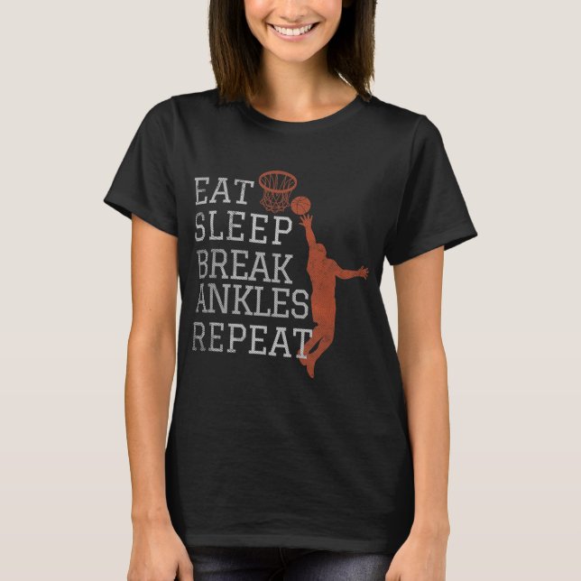 Camiseta Eat Sleep Break Ankles Repeat  Basketball Fun (Anverso)
