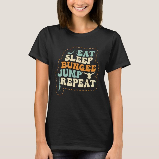 Camiseta Eat Sleep Bungee Jump Repeat Bungee Jumper Bungee  (Anverso)
