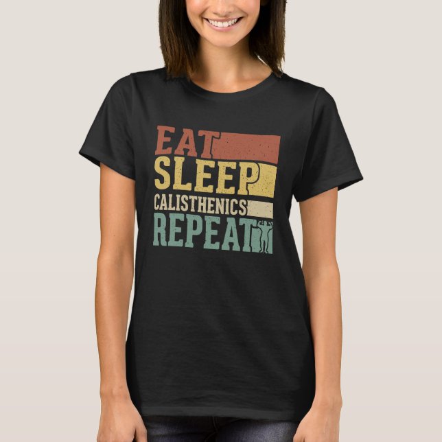 Camiseta Eat Sleep Calisthenics Repeat Bodybuilding Fitness (Anverso)