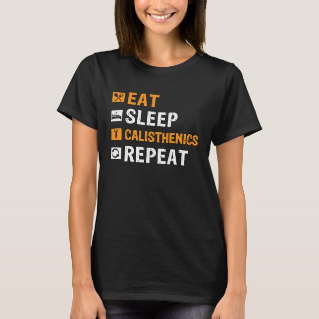 Camiseta Eat Sleep Calisthenics Repeat Bodybuilding Fitness (Anverso)