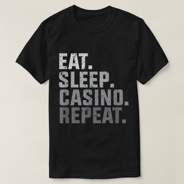 Camiseta Eat Sleep Casino Repeat  (Diseño del anverso)