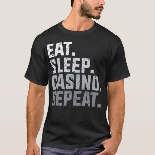 Camiseta Eat Sleep Casino Repetir El Regalo De Apuestas