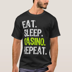Camiseta Eat Sleep Casino Repetir Gambler Divertido Amor
