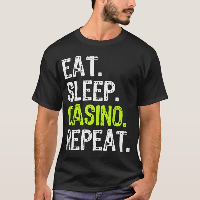 Camiseta Eat Sleep Casino Repetir Gambler Divertido Amor (Anverso)
