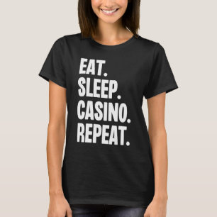 Camiseta Eat Sleep Casino Repetir juego de póquer juego Bla