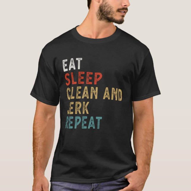 Camiseta Eat Sleep Clean and Jerk Repeat Funny Player Gift  (Anverso)