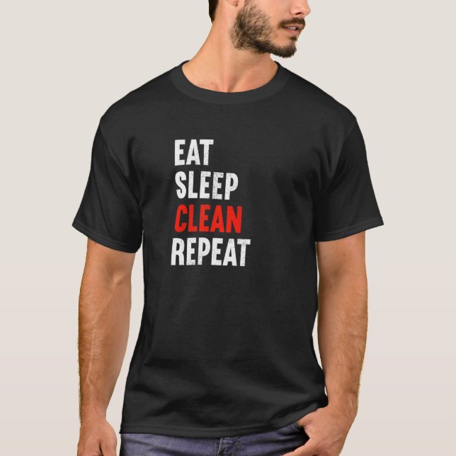 Camiseta Eat Sleep Clean Repeat Janitor Caretaker Cleaner   (Anverso)