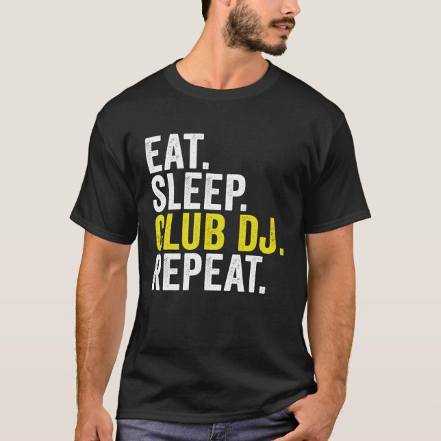 Camiseta Eat Sleep Club DJ Repeat  Disc Jockey (Anverso)