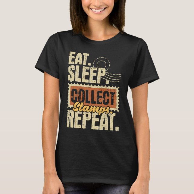 Camiseta Eat Sleep Collect Stamps Repeat  Philatelist Posta (Anverso)