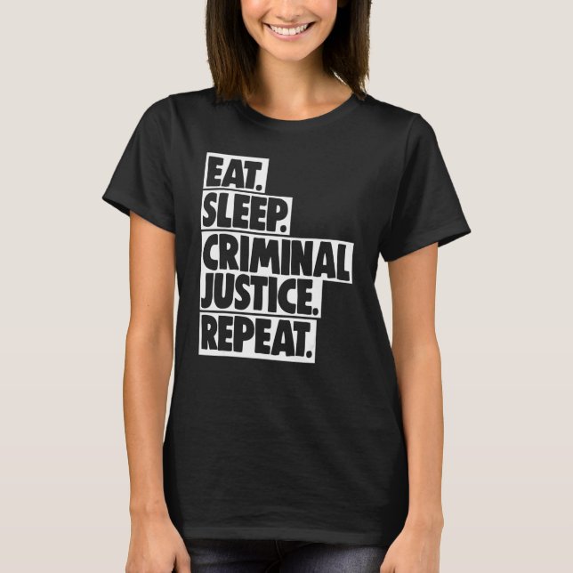 Camiseta Eat Sleep Criminal Justice Repeat Women Court Lega (Anverso)