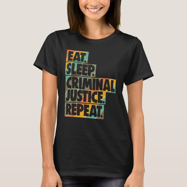 Camiseta Eat Sleep Criminal Justice Repeat Women Court Lega (Anverso)