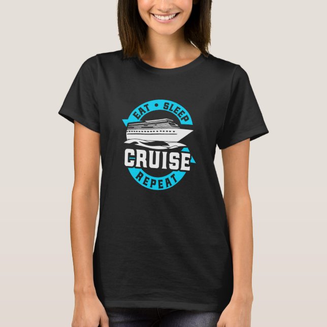 Camiseta Eat Sleep Cruise Repeat Funny Cruise Crusaders (Anverso)