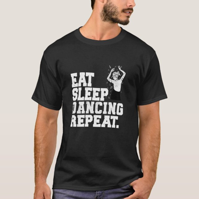 Camiseta Eat Sleep Dancing Repeat Dancer  1 (Anverso)