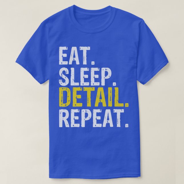 Camiseta Eat Sleep Detail Repeat, Car Detailer Premium  (Diseño del anverso)