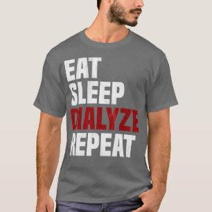 Camiseta Eat Sleep Dialys Repetir diálisis renal Urologist