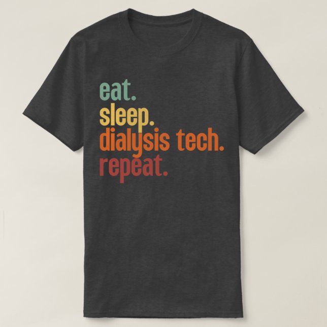 Camiseta Eat Sleep Dialysis Tech Repetir 10 (Diseño del anverso)