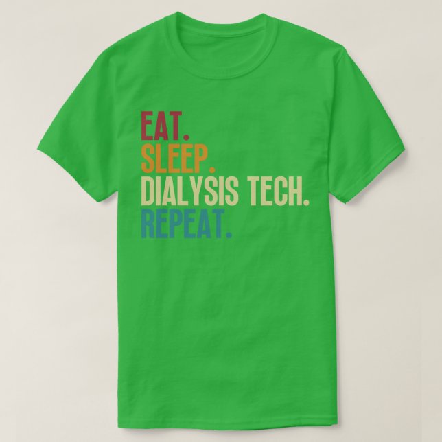 Camiseta Eat Sleep Dialysis Tech Repetir 12 (Diseño del anverso)