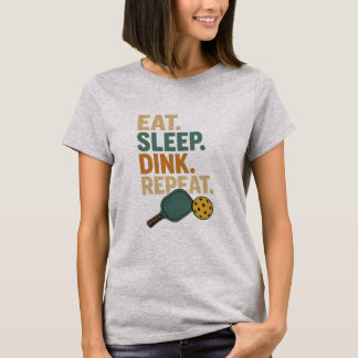 Camiseta Eat. Sleep. Dink. Repeat. 
