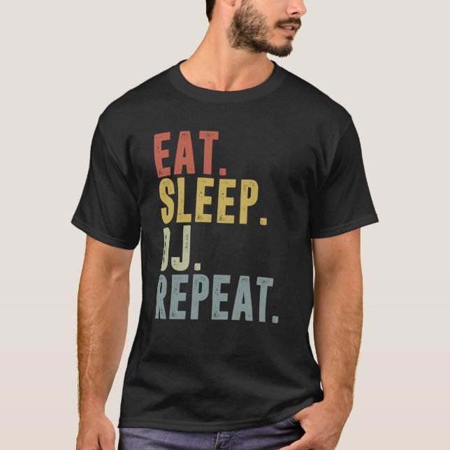 Camiseta Eat Sleep DJ Repeat   For DJ Disk Jockey (Anverso)