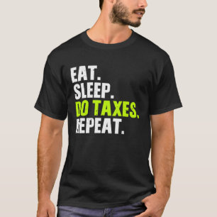 Camiseta Eat Sleep do Impuestos Repite Impuestos Contables