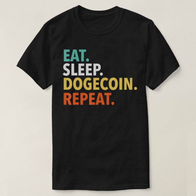 Camiseta Eat Sleep Dogecoin Repeat , Doge Coin Crypto Curre (Diseño del anverso)