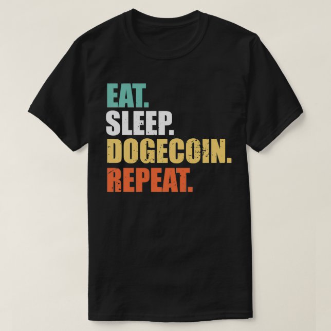 Camiseta Eat Sleep Dogecoin Repeat , Doge Coin Crypto Curre (Diseño del anverso)