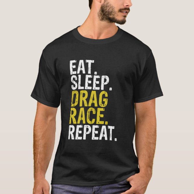 Camiseta Eat Sleep Drag Race Repeat Racing (Anverso)