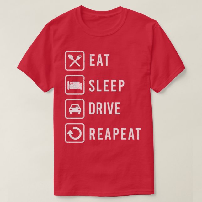 Camiseta Eat Sleep Drive Repeat Driver Gift Idea (Diseño del anverso)