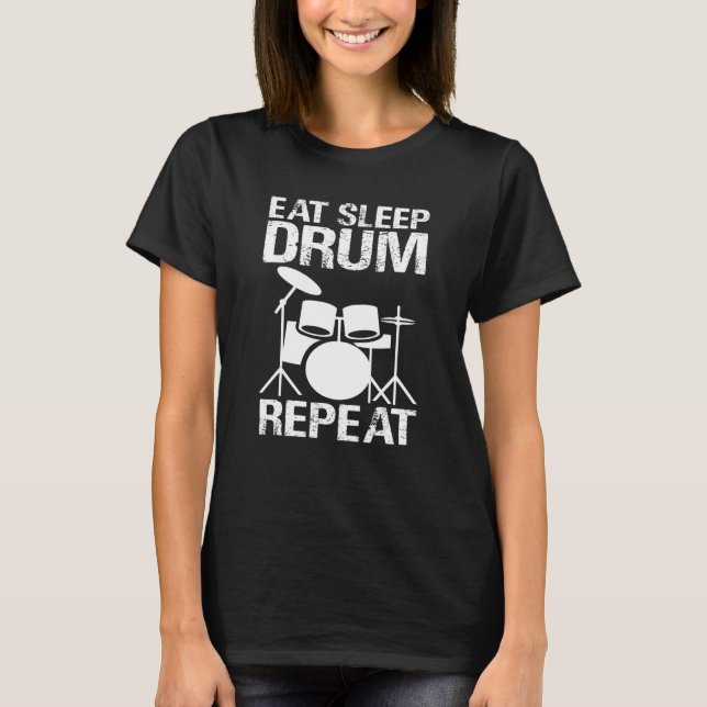 Camiseta Eat Sleep Drum Repeat, Love To Play Drums, Funny D (Anverso)