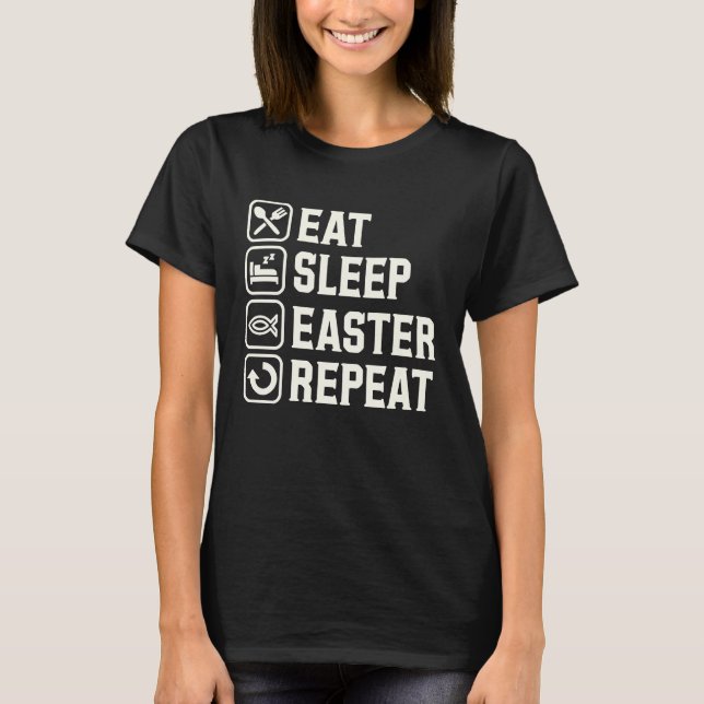 Camiseta Eat Sleep Easter Repeat Christian Jesus Christ Fis (Anverso)