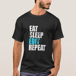 Camiseta Eat Sleep Edit Repetir editores divertidos Cre de