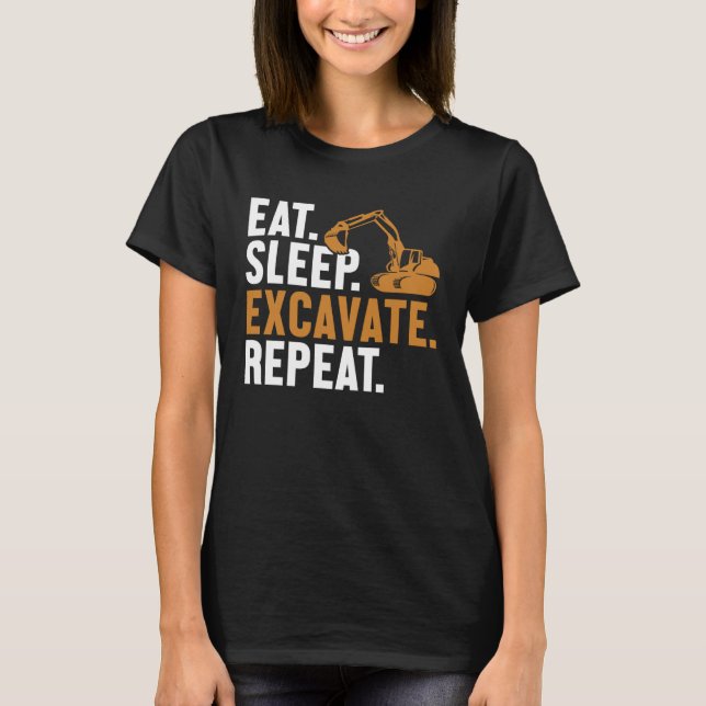 Camiseta Eat Sleep Excavate Repeat Backhoe Loader Excavator (Anverso)