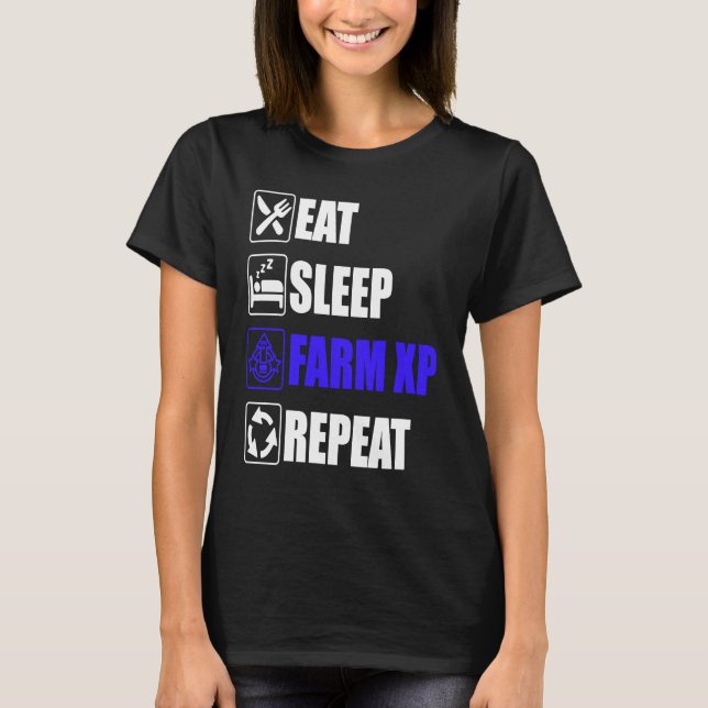 Camiseta Eat Sleep Farm XP Repeat  funny gaming meme (Anverso)