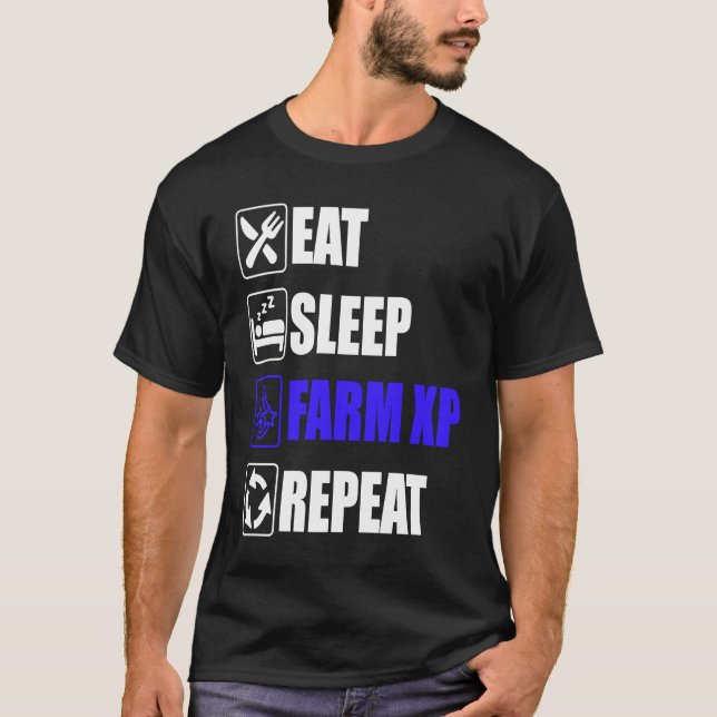 Camiseta Eat Sleep Farm XP Repeat  funny gaming meme (Anverso)