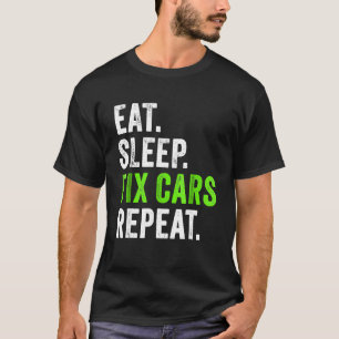 Camiseta Eat Sleep Fix Carros Repetir mecánico automático