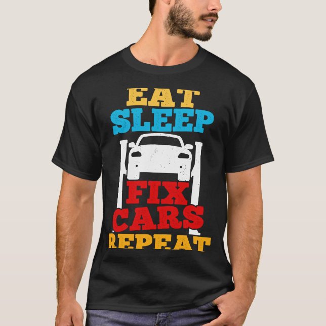 Camiseta Eat Sleep Fix Cars Repeat Car Guy Tuner Garage Mec (Anverso)